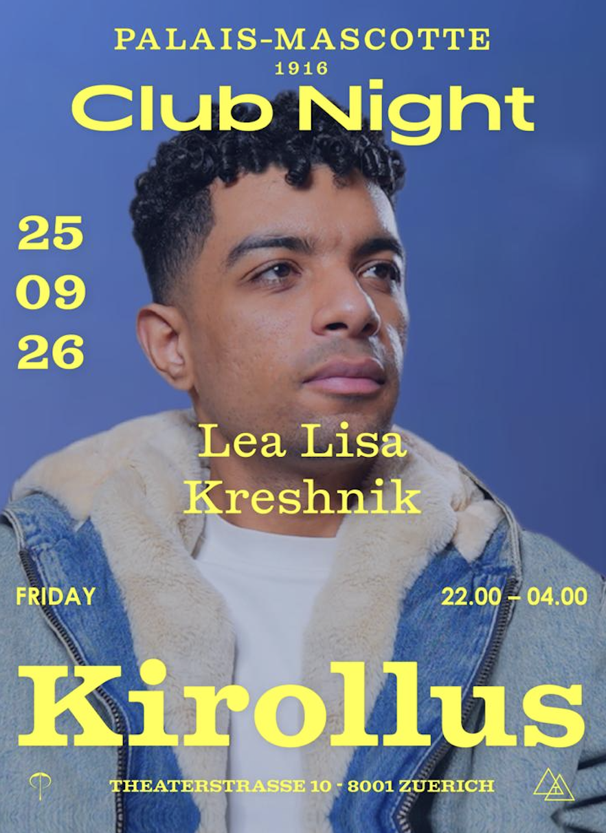 KIROLLUS — Flyer, Palais Mascotte Zürich